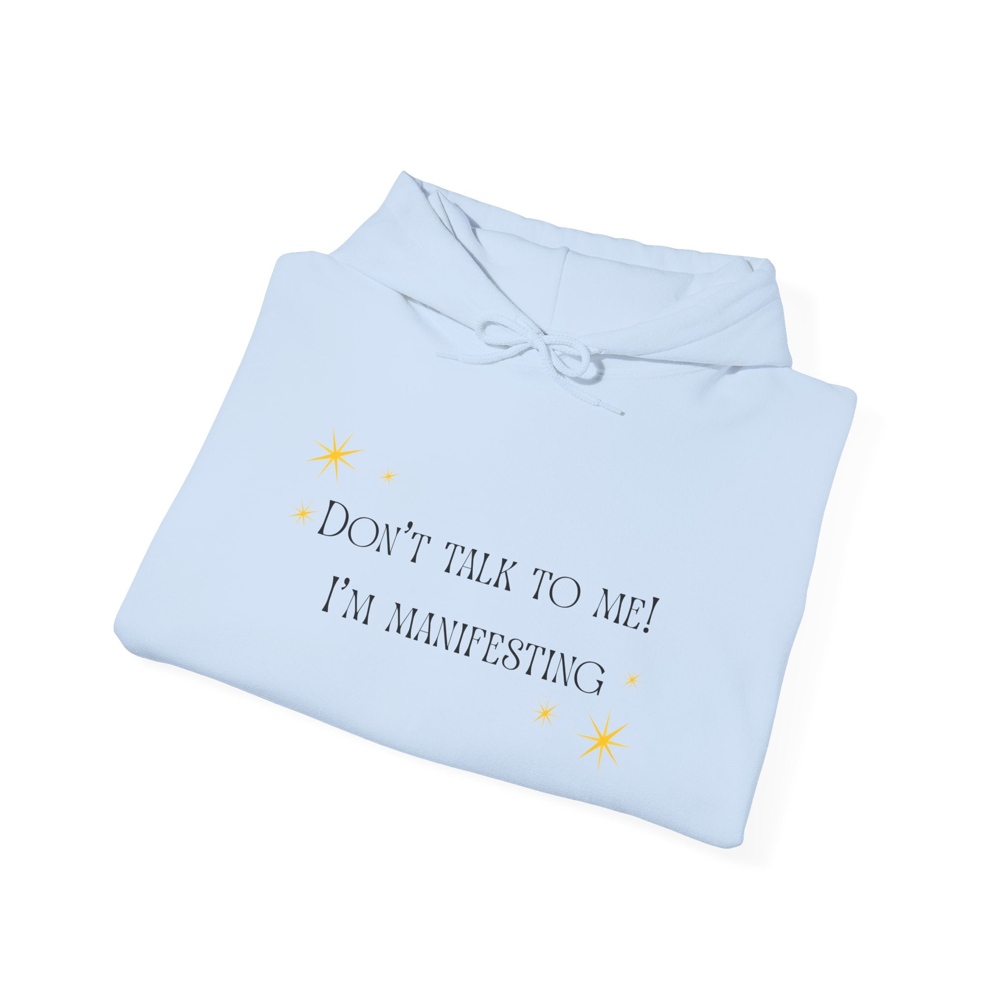Manifesting Hoodie — "Don't Talk to Me I'm Manifesting" Spiritual Cozy Pullover