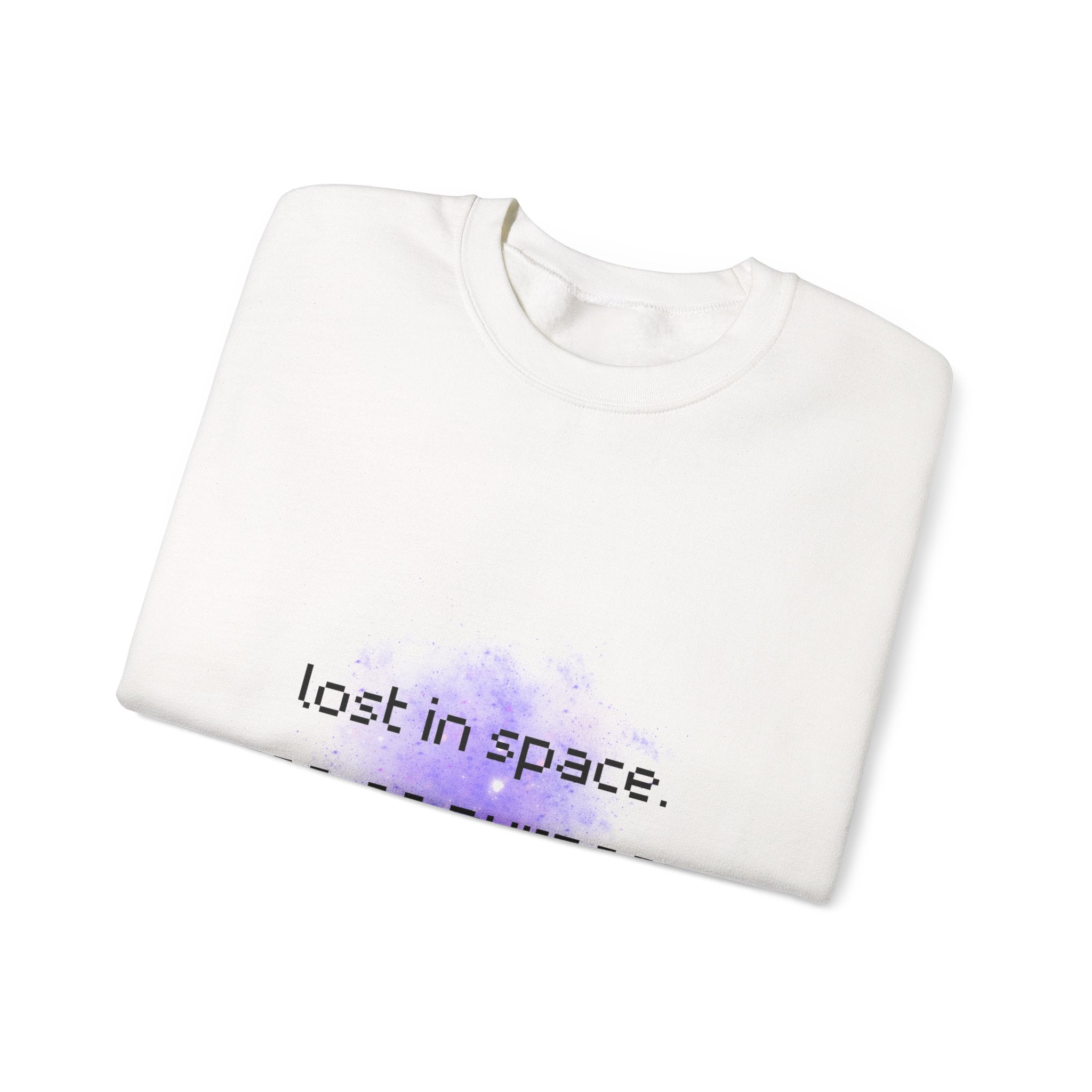 Crewneck Sweatshirt — "Lost in Space, Yes on Purpose" Minimal Cosmic Quote