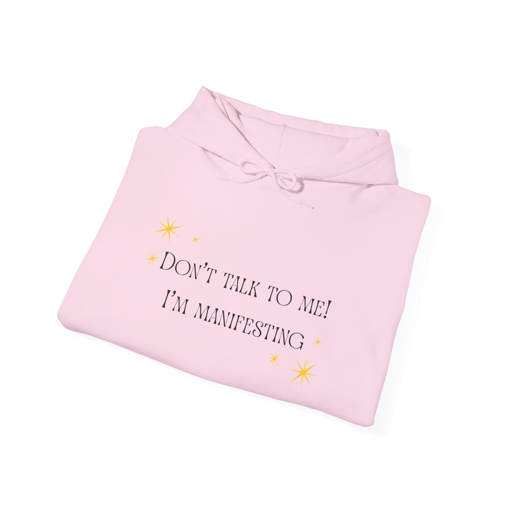 Manifesting Hoodie — "Don't Talk to Me I'm Manifesting" Spiritual Cozy Pullover
