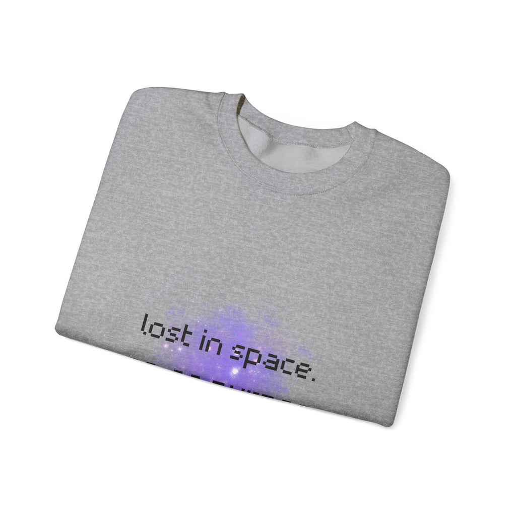 Crewneck Sweatshirt — "Lost in Space, Yes on Purpose" Minimal Cosmic Quote